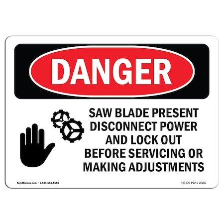 Signmission OSHA Danger Sign, Saw Blade Present Disconnect, 14in X 10in Rigid Plastic, 14" W, 10" H, Landscape OS-DS-P-1014-L-2447